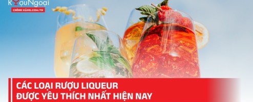 Các loại rượu Liqueur được yêu thích nhất hiện nay