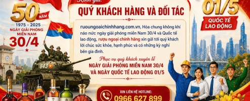 Thông báo: Rượu Ngoại Chính Hãng Phục Vụ Xuyên Lễ 30/4 - 1/5 